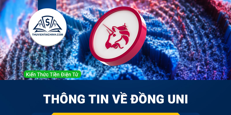 Uniswap là gì? Thông tin về đồng UNI