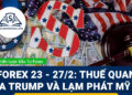 Forex 23 - 27/2: Thuế quan của Trump và lạm phát Mỹ 3%