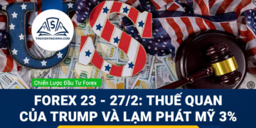 Forex 23 - 27/2: Thuế quan của Trump và lạm phát Mỹ 3%