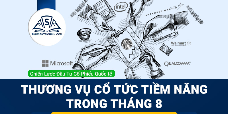 Thương vụ đầu tư cổ phiếu nhận cổ tức tiềm năng trong tháng 8