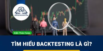 Backtesting Là Gì? Những phần mềm Backtest Forex phổ biến nhất