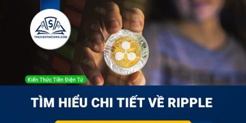 Ripple (XRP) là gì ? Tìm hiểu chi tiết về Ripple