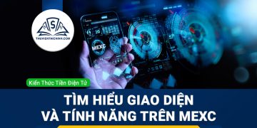 Tìm hiểu giao diện trang chủ và các tính năng đặc biệt trên sàn MEXC