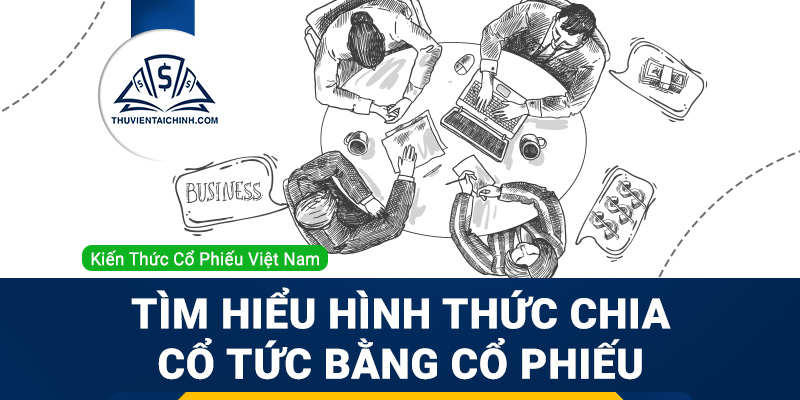 Chia cổ tức bằng cổ phiếu có những hạn chế và lợi ích gì?
