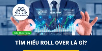 Tìm hiểu roll over là gì trong giao dịch Forex