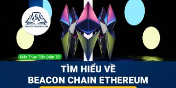Beacon Chain là gì? Tìm hiểu về Beacon Chain Ethereum