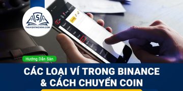 Tìm hiểu về Binance: Các loại ví và cách chuyển coin giữa các ví