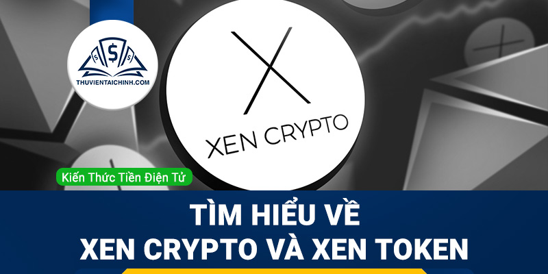 Tìm hiểu về XEN Crypto và XEN token
