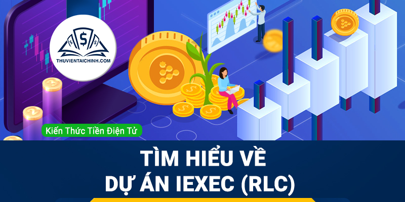 iExec (RLC) là gì? Tìm hiểu về dự án RLC