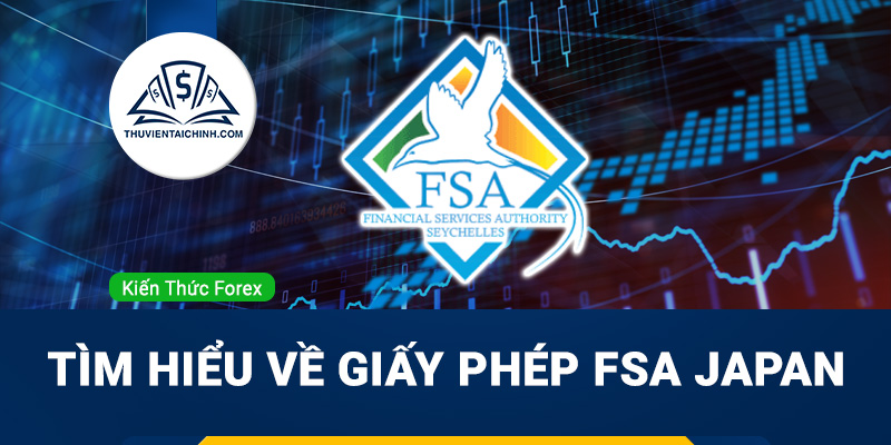 Giấy phép FSA Japan? Tìm hiểu về giấy phép FSA Japan