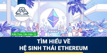 Tìm hiểu về hệ sinh thái Ethereum hiện nay