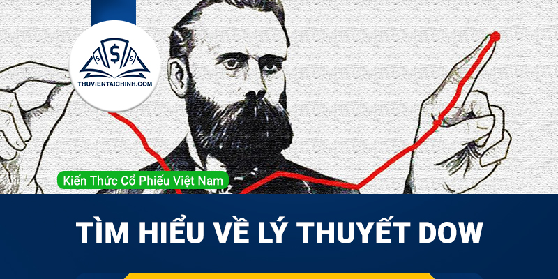Lý thuyết Dow là gì? & 12 Nguyên lý trong lý thuyết Dow