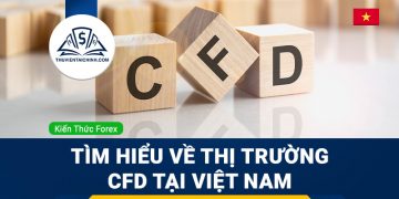 Tìm hiểu về thị trường CFD tại Việt Nam