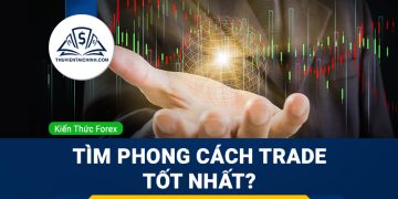 Phong cách trade nào là tốt nhất cho bạn?
