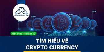 Cryptocurrency là gì? Tìm hiểu về Cryptocurrency cho người mới bắt đầu