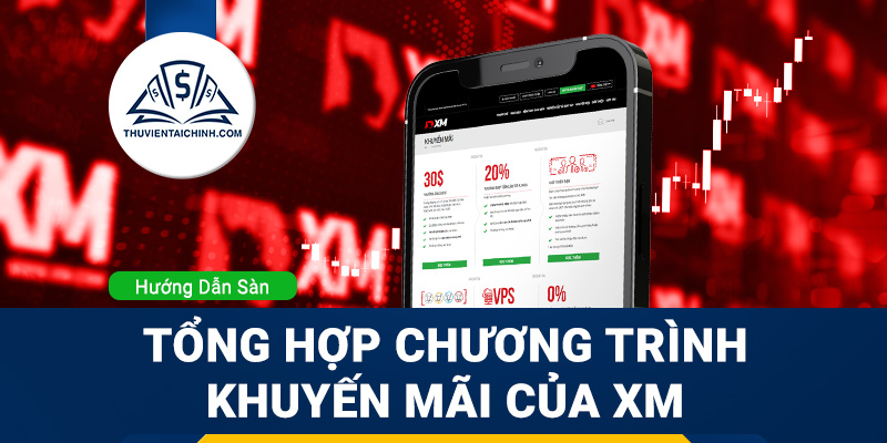 Tổng hợp chương trình khuyến mãi của XM