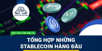 Stablecoin là gì? Tổng hợp những Stablecoin hàng đầu