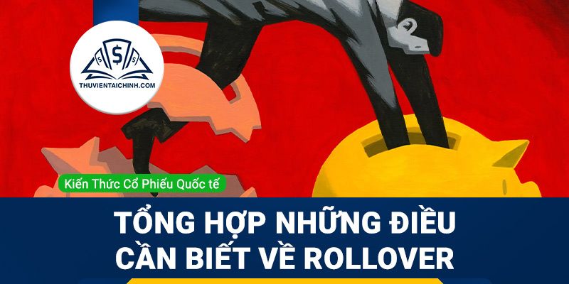Tổng hợp những điều cần biết về Rollover