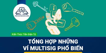 Multisig Wallet là gì? Tổng hợp những ví Multisig phổ biến