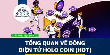 Holo là gì? Tổng quan về đồng tiền điện tử Holo Coin (HOT)