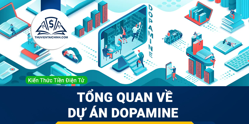 Dopamine (DOPE) là gì? Tổng quan về dự án Dopamine
