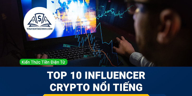 Top 10 Influencer Crypto nổi tiếng mà bạn nên theo dõi