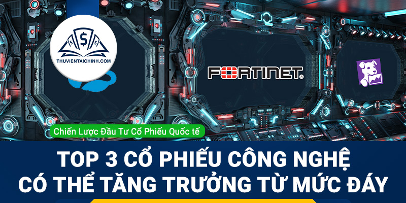 Top 3 cổ phiếu công nghệ có thể tăng trưởng từ mức đáy