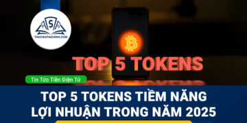 Top 5 Token Tiềm Năng Lợi Nhuận Trong Năm 2025