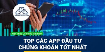 Top các app đầu tư chứng khoán tốt nhất hiện nay