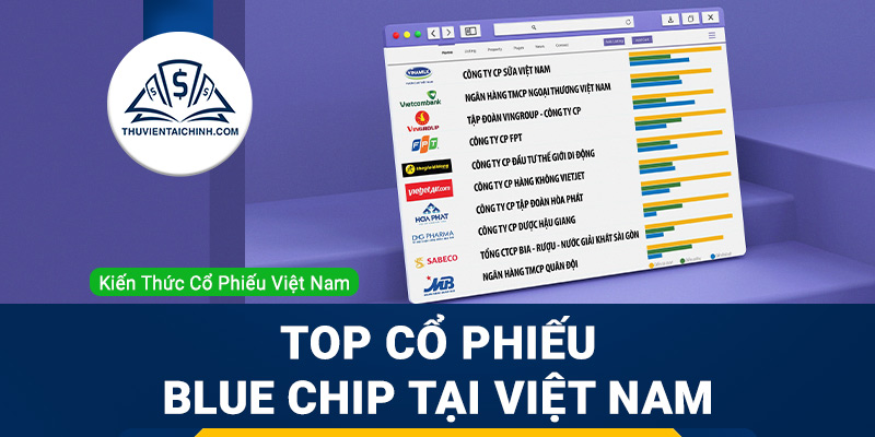 Cổ phiếu blue chip là gì? Tổng hợp những cổ phiếu blue chip tại Việt Nam