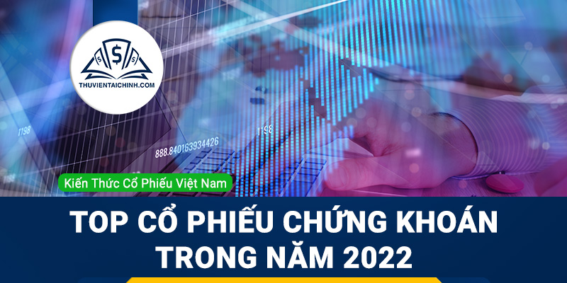 Top cổ phiếu chứng khoán nên đầu tư trong năm 2023