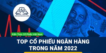 Top cổ phiếu ngân hàng nên đầu tư trong năm 2023