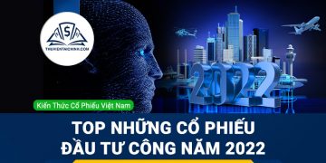 Nên đầu tư những cổ phiếu đầu tư công nào trong năm 2023?