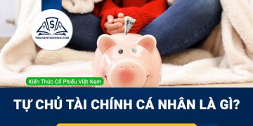 Tự chủ tài chính cá nhân là gì? Hướng dẫn tự chủ tài chính hiệu quả