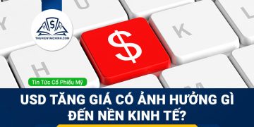 Những tác động lớn khi USD tăng giá đến nền kinh tế toàn cầu