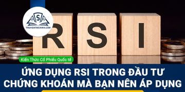 Ứng dụng RSI trong đầu tư chứng khoán mà bạn nên áp dụng