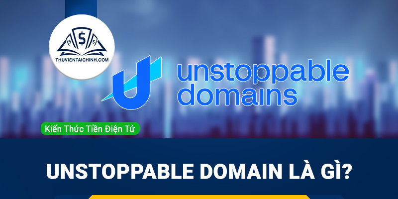 Unstoppable-Domain-là-gì