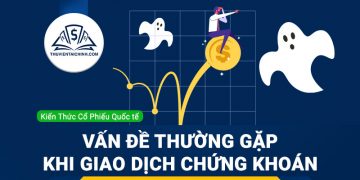 Các vấn đề thường gặp khi giao dịch chứng khoán