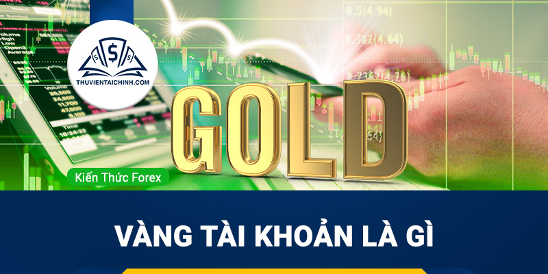 Vàng Tài Khoản Là Gì?