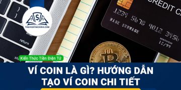 Ví coin là gì? Hướng dẫn tạo ví coin chi tiết