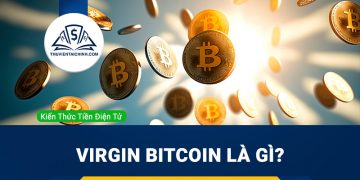 Virgin Bitcoin là gì? Những thông tin mà bạn cần biết