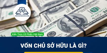 Vốn chủ sở hữu là gì? Hướng dẫn cách tính vốn chủ sở hữu