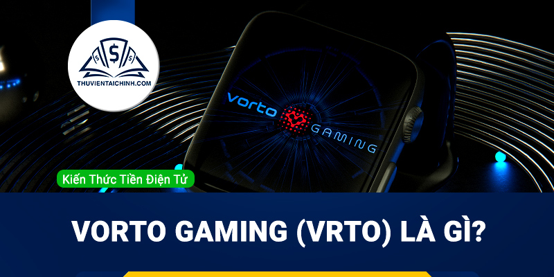 Vorto Gaming (VRTO) là gì? Tổng quan về dự án Vorto Gaming