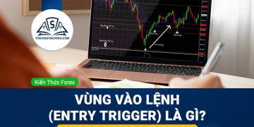 Vùng vào lệnh (Entry trigger) là gì?