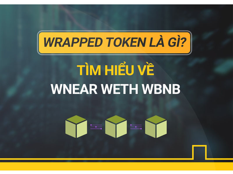 Wrapped Tokens là gì?