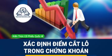 Xác định điểm đặt chặn lỗ trong đầu tư chứng khoán