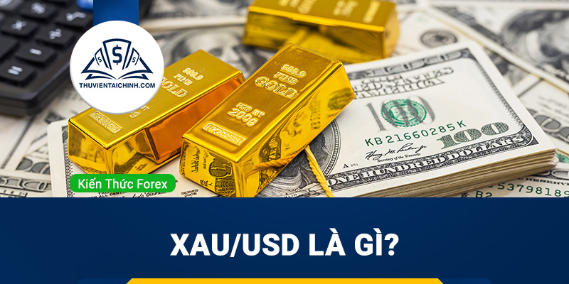 XAU/USD là gì?