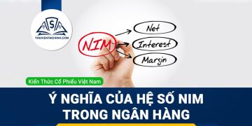 NIM là gì? Ý nghĩa của hệ số NIM trong ngân hàng