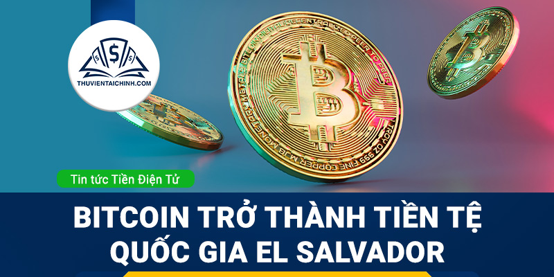 BTC trở thành tiền tệ El Salvador, các nước hành động ra sao