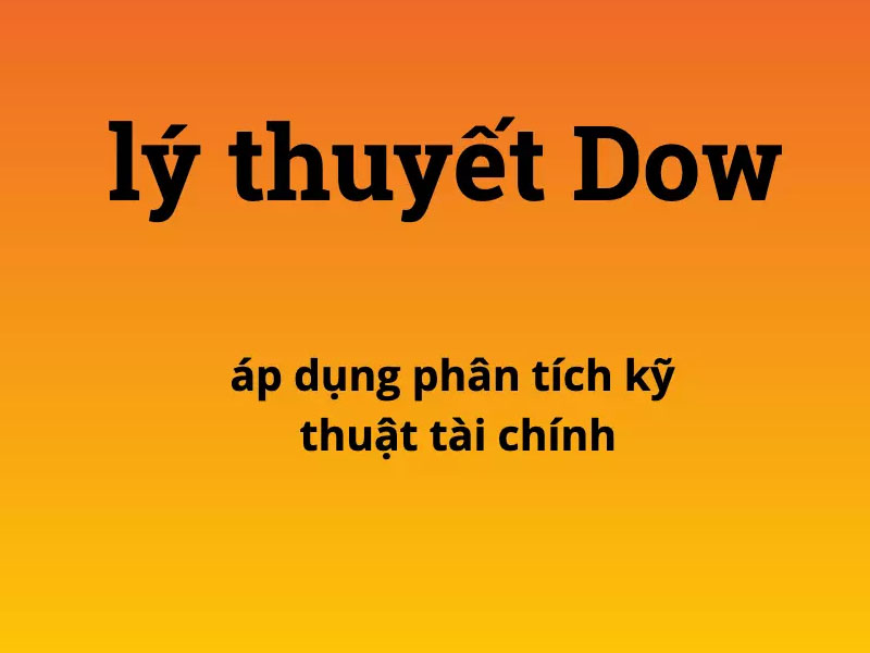 Tổng quan về lý thuyết Dow